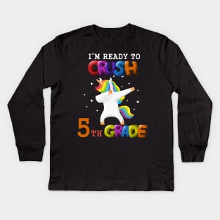 I'm ready To Crush 5th Grade Unicorn Back To School T-Shirt Kids Long Sleeve T-Shirt